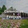 Ceremonies & Festivals
